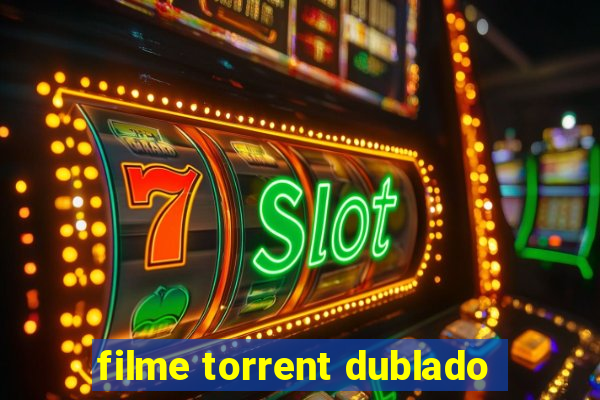 filme torrent dublado